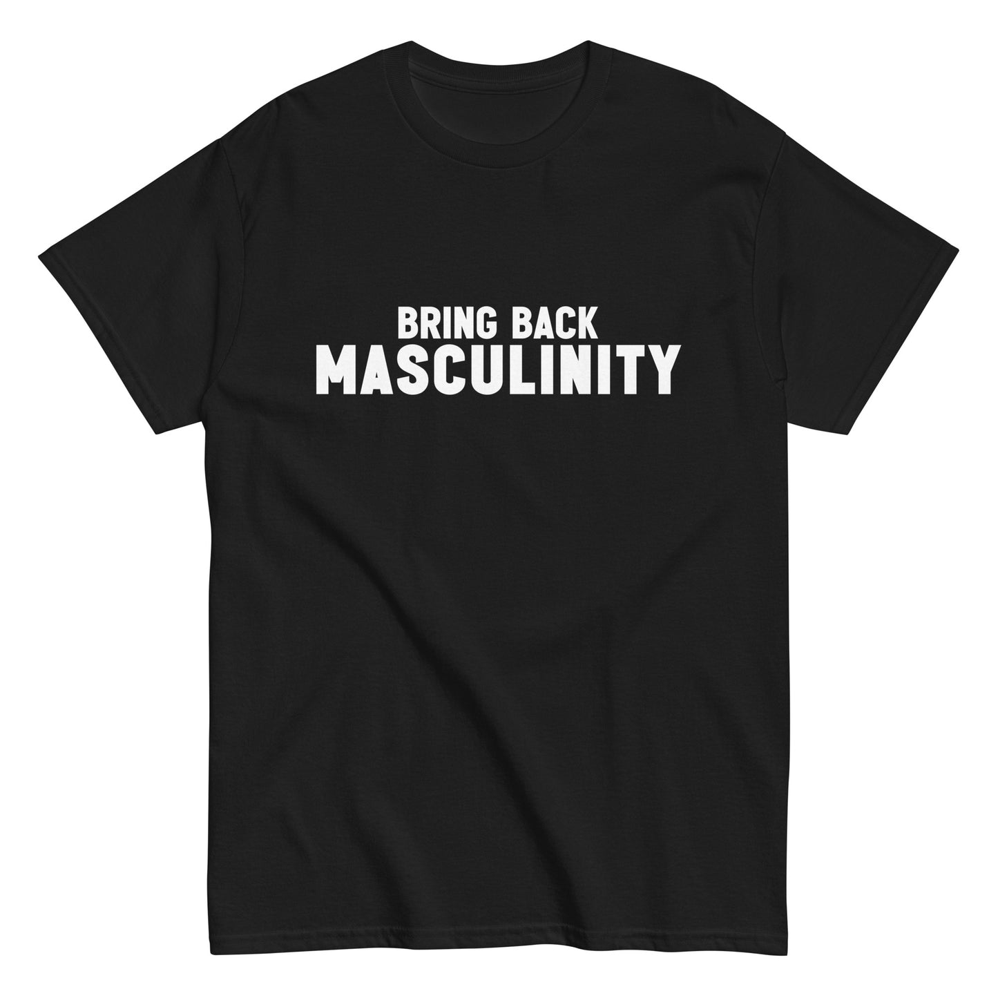 Bring Back Masculinity Tee